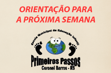 INFORMATIVO  ESCOLA MUNICIPAL DE EDUCAÇÃO INFANTIL PRIMEIROS PASSOS - BLOCO A E B