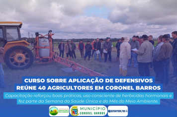 Curso sobre Boas Práticas na Aplicação de Defensivos é realizado em Coronel Barros com participação de 40 agricultores