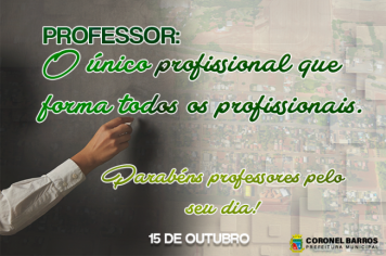 Administração Municipal deseja um Feliz Dia dos Professores