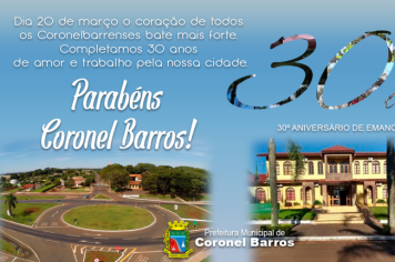 Homenagem ao Aniversário do Município de Coronel Barros-RS! 30 anos de emancipação político-administrativa.