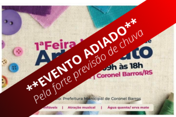 Pela forte previsão de chuva, foi adiado a 1ª Feira Municipal do Artesanato