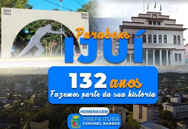 Parabéns Ijuí, pelos 132 anos de história!