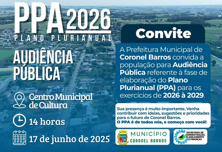 A Prefeitura de Coronel Barros convida toda a população para participar da Audiência Pública para a elaboração do seu Plano Plurianual – PPA