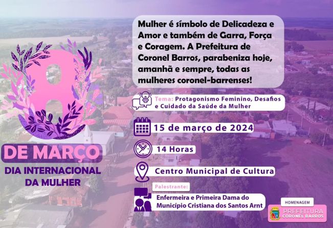 Neste Dia Internacional da Mulher, 8 de março de 2024, a Prefeitura Municipal de Coronel Barros manifesta sua profunda gratidão a todas as mulheres que, com sua força, determinação e sensibilidade, constroem e transformam nossa cidade.