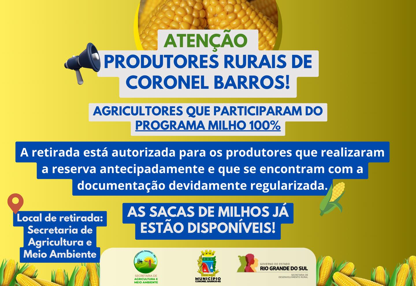 Atenção, produtores rurais de Coronel Barros! As sacas de milho do Programa Milho 100% já estão disponíveis para retirada.