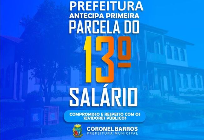 Prefeitura de Coronel Barros Antecipa Pagamento da Primeira Parcela do 13º Salário dos Servidores